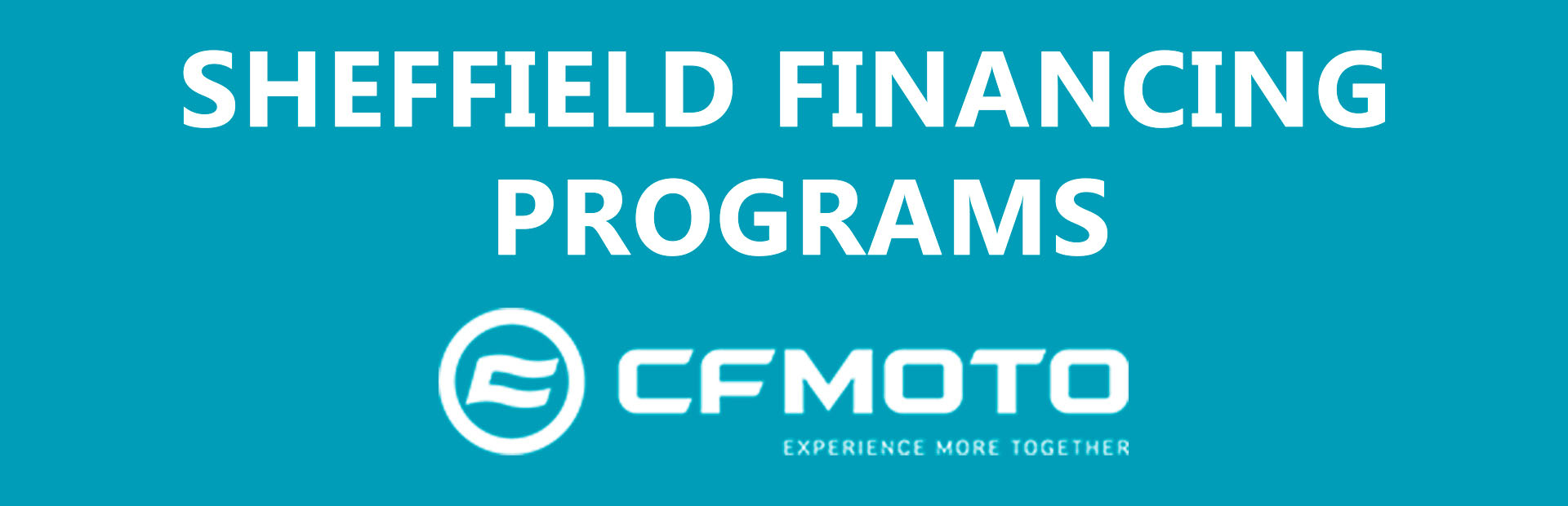 CF MOTO - Sheffield Financing Programs